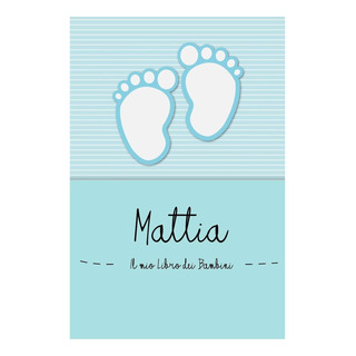Libro: Mattia Mi Libro De Los Niños: El Libro De Los Niños Libro: Mattia Mi Libro De Los Niños: El Libro De Los Niños