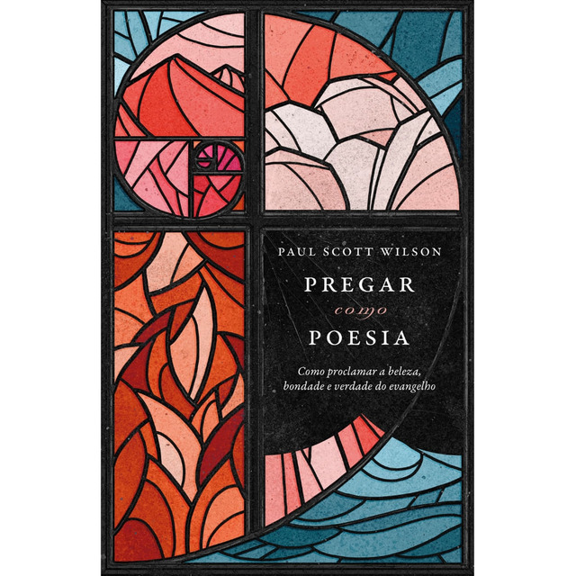 Pregar Como Poesia, Paul Scott Wilson - Thomas Nelson Pregar Como Poesia, Paul Scott Wilson - Thomas Nelson