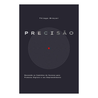 Libro: Precisão: Desvendando Os Caminhos Do Sucesso Para E Libro: Precisão: Desvendando Os Caminhos Do Sucesso Para E
