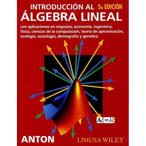 Introduccion Al Algebra Lineal 5/ed, De Howard Anton. Editorial Limusa, Tapa Blanda En Español