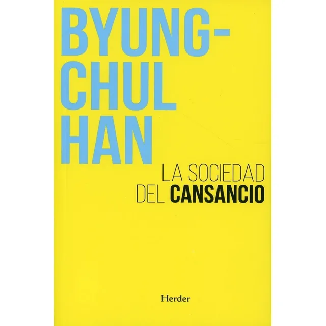 La Sociedad Del Cansancio. Byung Chul Han