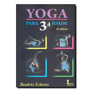 Livro Yoga Para 3ª Idade Livro Yoga Para 3ª Idade
