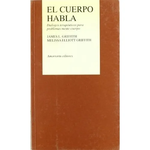 Cuerpo Habla, El - Griffith, Elliott Griffith, De Griffith, Elliott Griffith. Editorial Amorrortu En Español