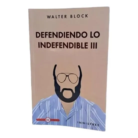 Defendiendo Lo Indefendible Iii (3) - Walter Block, De Block, Walter., Vol. 1. Editorial Innisfree, Tapa Blanda En Español, 2024