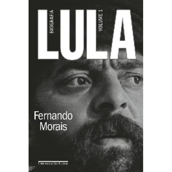 Lula Biografia Volume 1