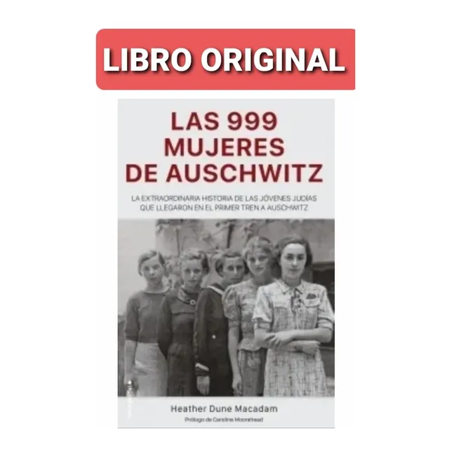 Las 999 Mujeres De Auschwitz ( Libro Nuevo Y Original )