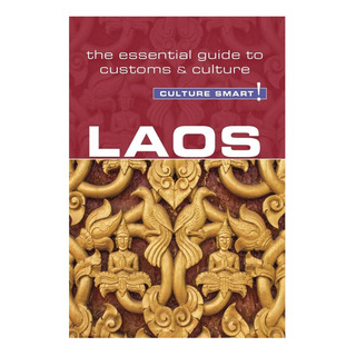 Libro: Laos - Culture Smart!: The Essential Guide To Customs Libro: Laos - Culture Smart!: The Essential Guide To Customs
