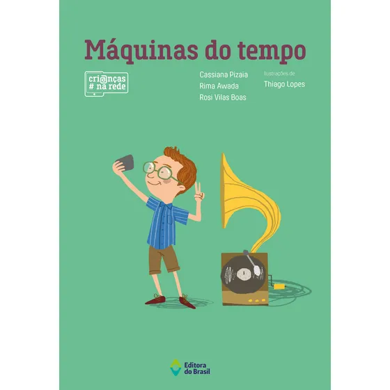 Máquinas do tempo, de Pizaia, Cassiana. Crianças na rede Editorial Editora do Brasil, capa mole em português, 2016