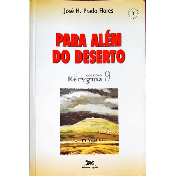 Para Além Do Deserto - José H. Prado Flores De José H. Prado Flores Pela Loyola (1996)