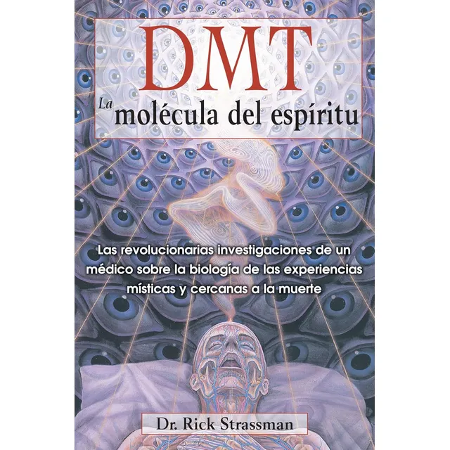 Libro: Dmt: La Molécula Del Espíritu: Las Revolucionarias...