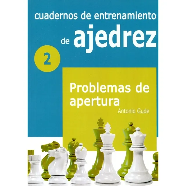 Cuadernos De Entrenamiento De Ajedrez 2 - Problemas De Apert