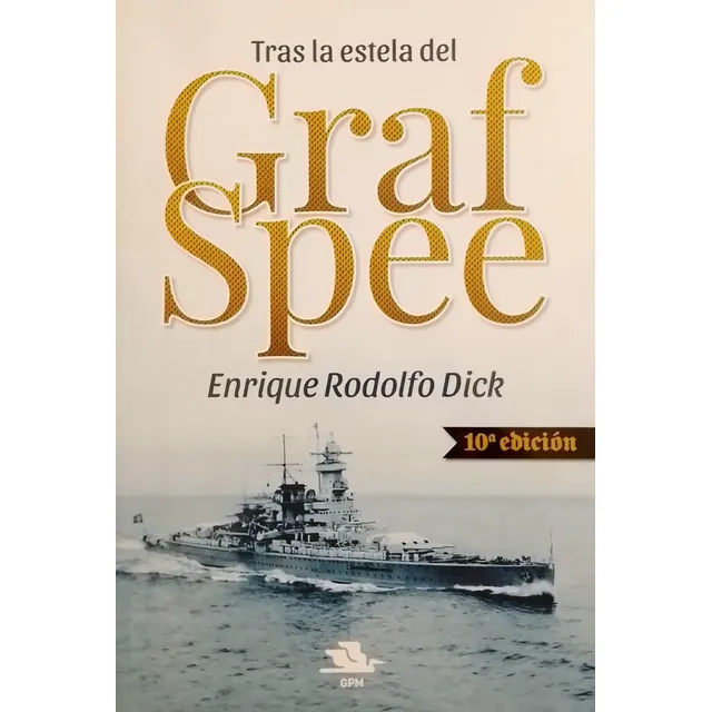 Tras La Estela Del Graf Spee - Enrique Rodolfo Dick