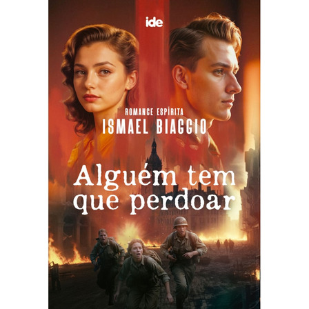 Alguém Tem Que Perdoar | Ismael Biaggio | Ide Editora Alguém Tem Que Perdoar | Ismael Biaggio | Ide Editora