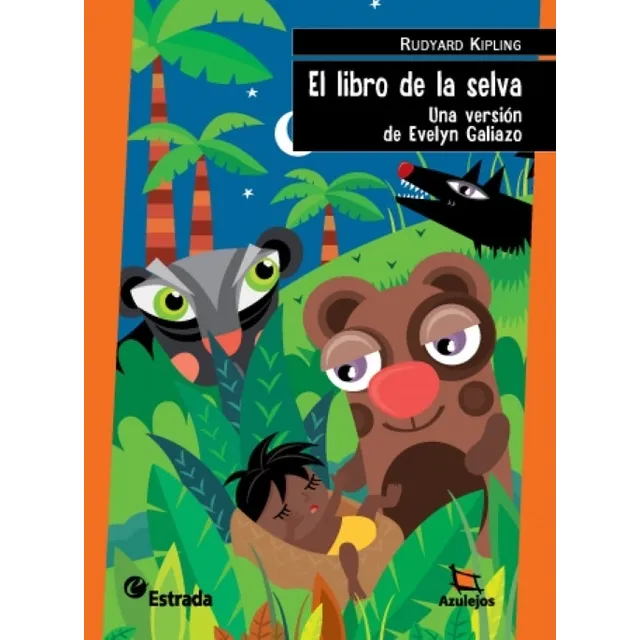 El Libro De La Selva - Azulejos Naranja - Rudyard Kipling: Una Versión De Evelyn Galiazo, De Kipling, Rudyard., Vol. 1. Editorial Estrada, Tapa Blanda En Español