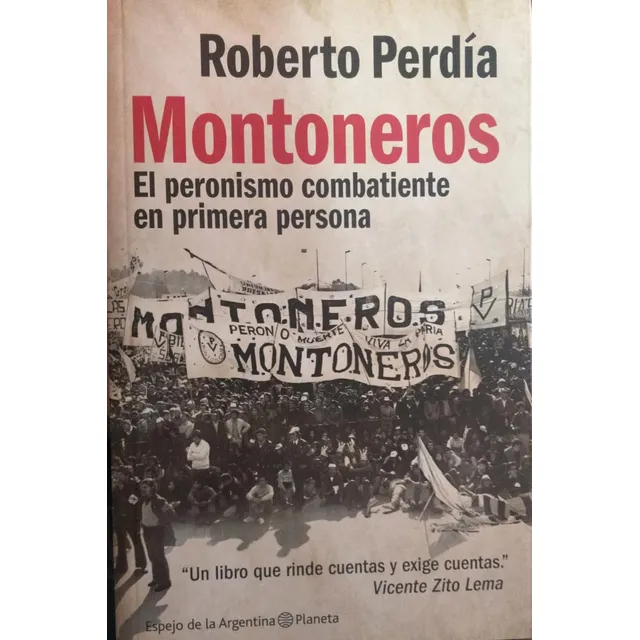 Montoneros: El Peronismo Combatiente En Primera Persona, De Roberto Perdia. , Vol. No. Editorial Planeta, Tapa Blanda, Edición No En Español, 0
