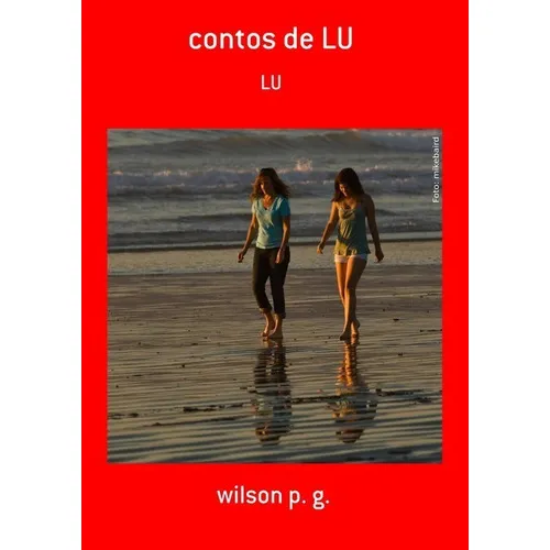 Contos De Lu: Lu, De Wilson P. G.. Série Não Aplicável, Vol. 1. Editora Clube De Autores, Capa Mole, Edição 2 Em Português, 2019