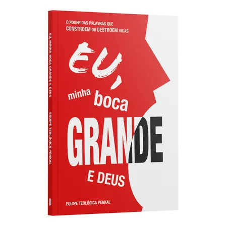 Livro Eu Minha Boca Grande E Deus: O Poder Das Palavras Que Constroem Ou Destroem Vidas | Equipe Teológica Penkal, De Equipe Teológica Penkal. Editora Editora Penkal Books, Capa Mole (2025)