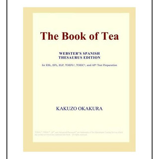 Libro: The Book Of Tea Spanish Thesaurus Edition) Libro: The Book Of Tea Spanish Thesaurus Edition)