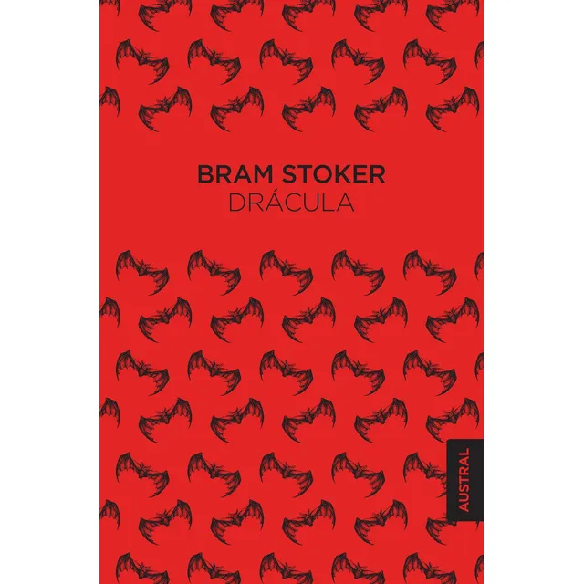 Drácula: El original, de Bram Stoker. Serie Fuera de colección Editorial Austral México, tapa pasta blanda, edición 1 en español, 2017