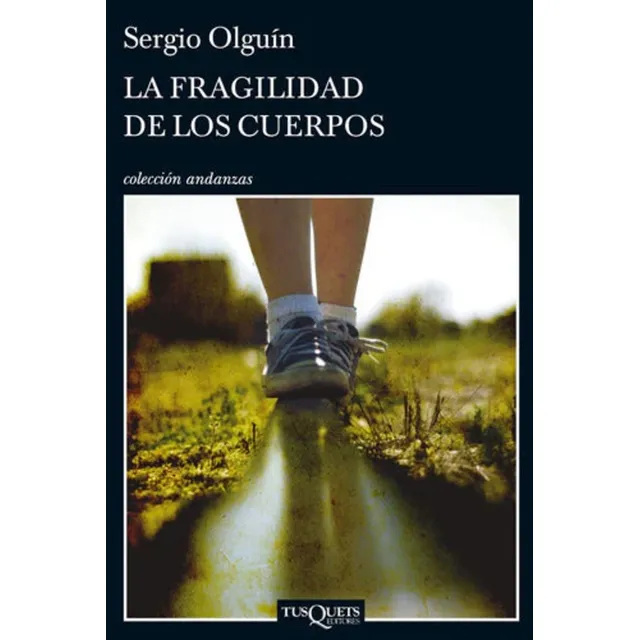 La Fragilidad De Los Cuerpos - Sergio Olguín (usado