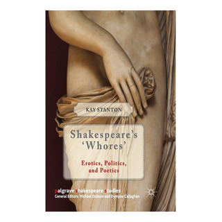 Libro: Las «prostitutas» De Shakespeare: Erotismo, Política Libro: Las «prostitutas» De Shakespeare: Erotismo, Política