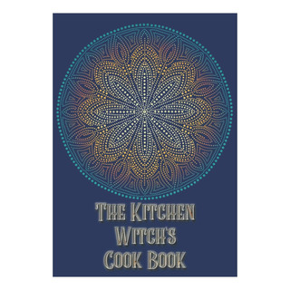Libro: The Kitchen Witchs Cook Book: Blank Recipe Template Libro: The Kitchen Witchs Cook Book: Blank Recipe Template