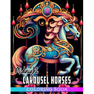 Libro: Midnight Carousel Horses Coloring Book: Beautiful Cla Libro: Midnight Carousel Horses Coloring Book: Beautiful Cla