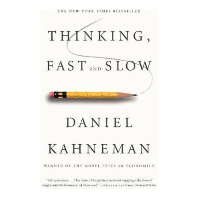 Thinking, Fast And Slow / Daniel Kahneman
