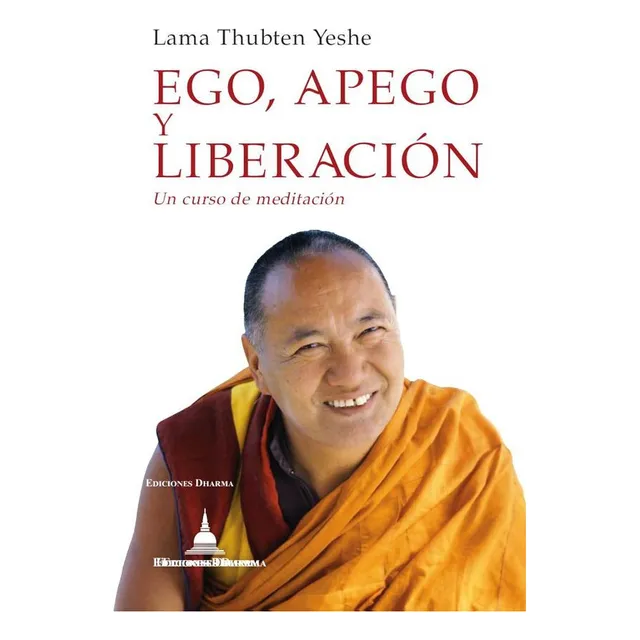 Ego, Apego Y Liberación, De Lama Thubten Yeshe