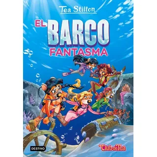El Barco Fantasma - Tea Stilton El Barco Fantasma - Tea Stilton
