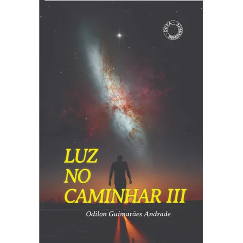 Luz No Caminhar Iii, De Odilon Guimarães Andrade. Série Não Aplicável, Vol. 1. Editora Clube De Autores, Capa Mole, Edição 1 Em Português, 2022