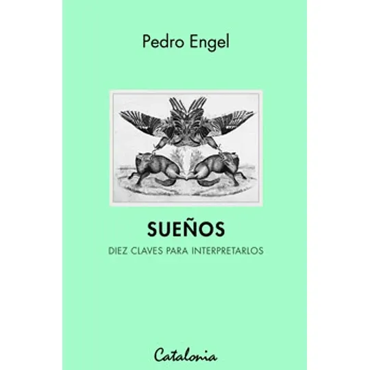 Sueños, Diez Claves Para Interpretarlos, De Pedro Engel., Editorial Catalonia, Tapa Blanda, En Español, 2017
