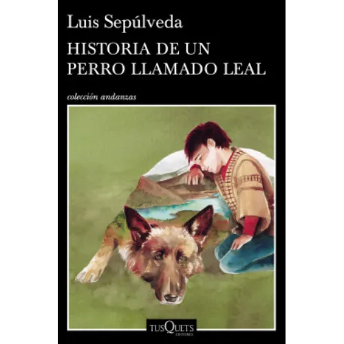 Historia De Un Perro Llamado Leal / Luis Sepúlveda