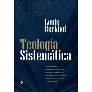 Teologia Sistemática Louis Berkhof Livro Teologia Sistemática Louis Berkhof Livro