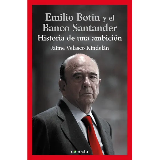 Emilio Botin Y El Banco De Santander - Velasco Kindelan, ...