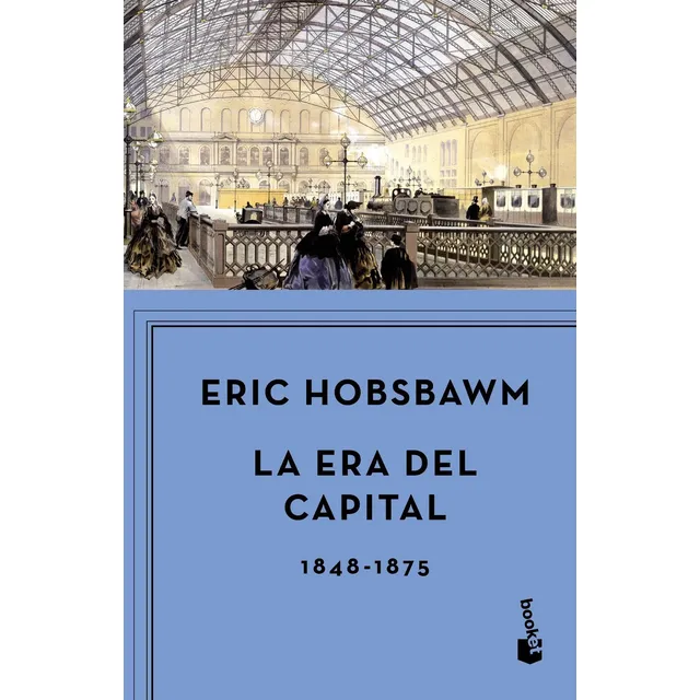 Era Del Capital 1848 - 1875, de Hobsbawm, Eric. Editorial Crítica, tapa blanda en español, 2018