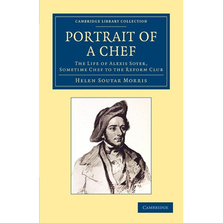 Libro: Portrait Of A Chef: The Life Of Alexis Soyer, Sometim Libro: Portrait Of A Chef: The Life Of Alexis Soyer, Sometim