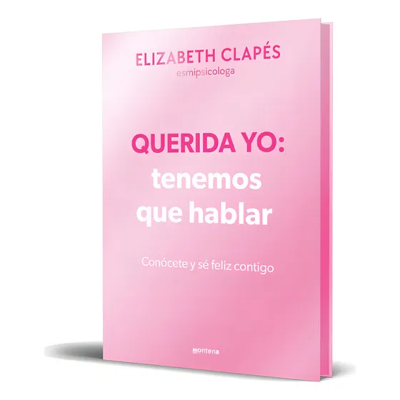 Querida Yo: Tenemos Que Hablar (edicion Especial), De Clapes, Elizabeth. Editorial Montena En Español, 2024