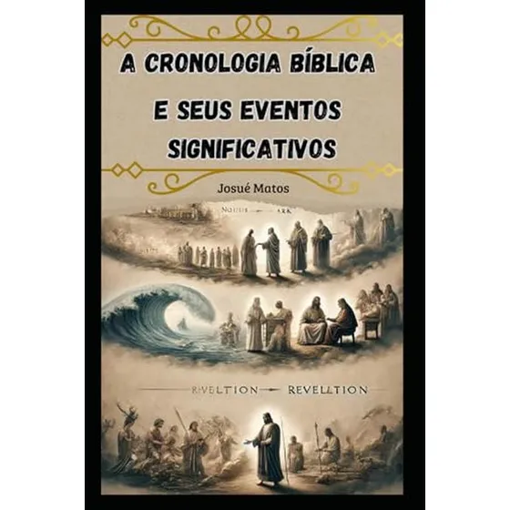 A Cronologia Biblica E Seus Eventos Significativos (portugue