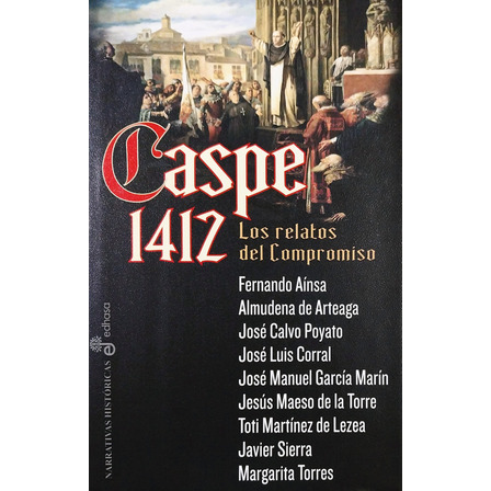 Caspe 1412: Los Relatos Del Compromiso - Varios Autores Caspe 1412: Los Relatos Del Compromiso - Varios Autores