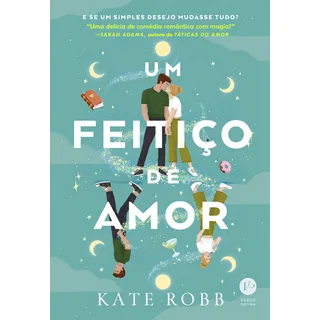 Livro Um Feitiço De Amor De Kate Robb. Capa Mole Edição 1 Em PortuguĂȘs 2024 Editora Verus Livro Um Feitiço De Amor De Kate Robb. Capa Mole Edição 1 Em PortuguĂȘs 2024 Editora Verus