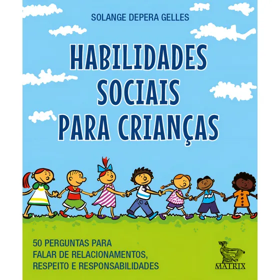 Habilidades sociais para crianças: 50 perguntas para falar de relacionamentos, respeito e responsabilidade., de Depera Gelles, Solange. Editorial Matrix em português, 2022