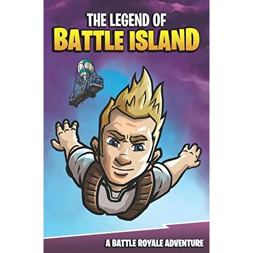 Book : The Legend Of Battle Island A Battle Royale Adventur