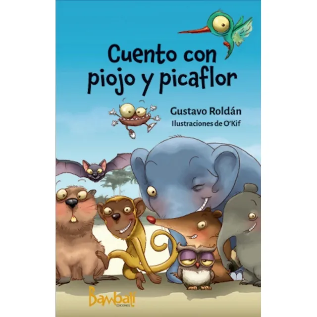 Cuento Con Piojo Y Picaflor / G. Roldán / Bambalí Ediciones
