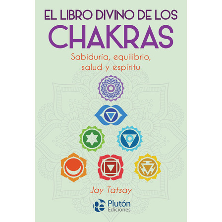 El Libro Divino De Los Chakras - Jay Tatsay El Libro Divino De Los Chakras - Jay Tatsay