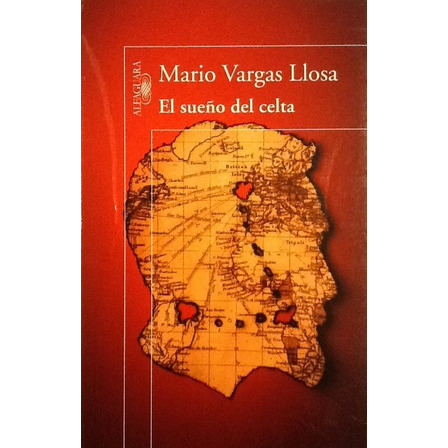 El Sueño Del Celta - Mario Vargas Llosa El Sueño Del Celta - Mario Vargas Llosa
