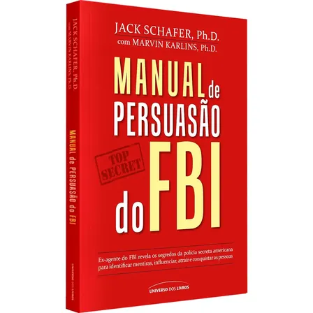 Manual De Persuasão Do Fbi, De Schafer, Jack. Editorial Universo Dos Livros Editora Ltda, Capa Mole Em Português, 2015