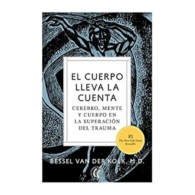 El Cuerpo Lleva La Cuenta | Bessel Van Der Kolk