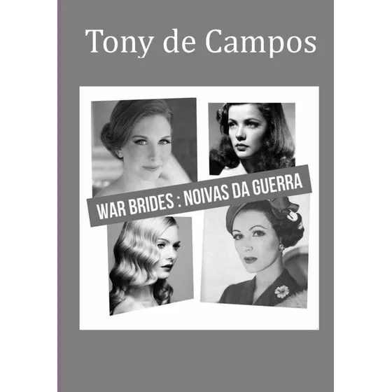 War Brides:as Noivas Da Guerra, De Tony De Campos