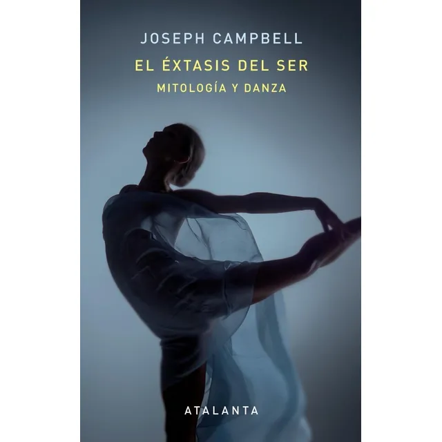 El Extasis Del Ser - Campbell - Atalanta - Libro Tapa Dura